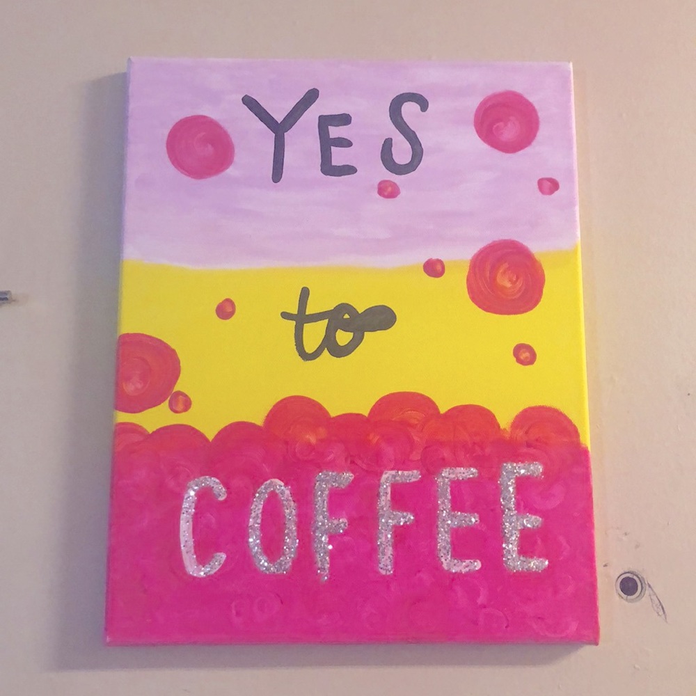 Art Painting Quote “Yes to Coffee”